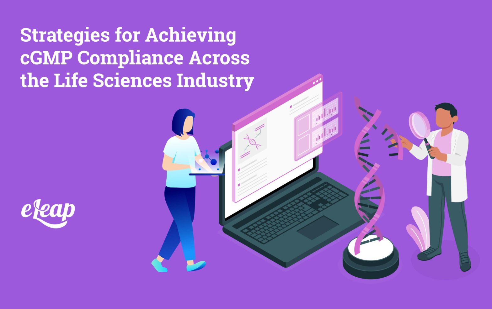 Strategies for Achieving cGMP Compliance Across the Life Sciences Industry