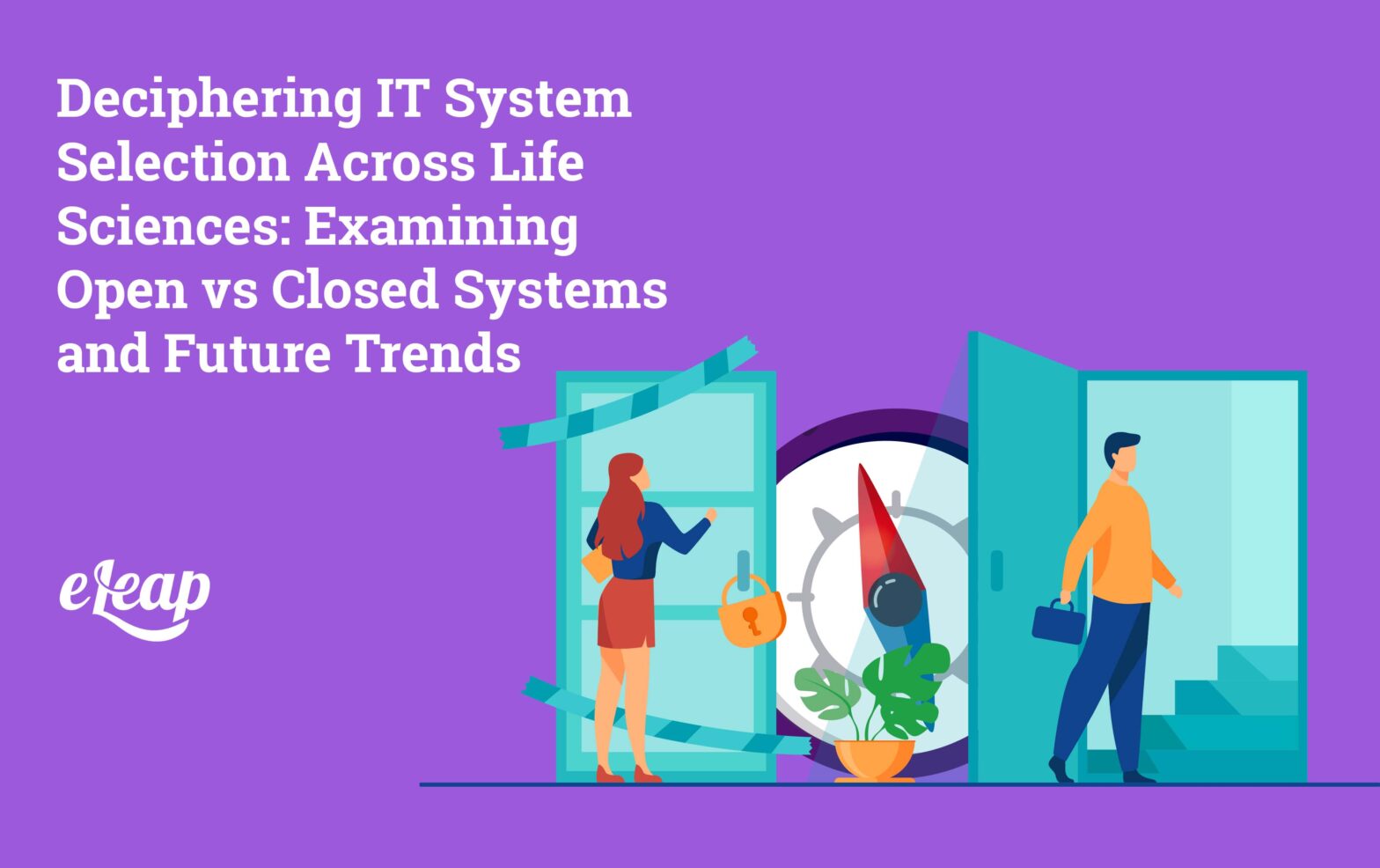 Deciphering IT System Selection Across Life Sciences: Examining Open vs Closed Systems and Future Trends