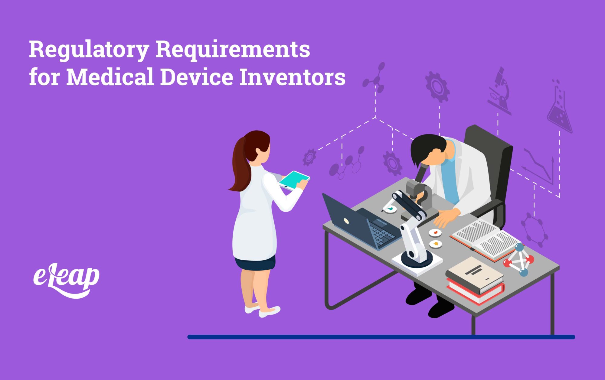 Regulatory Requirements for Medical Device Inventors - eLeaP Quality
