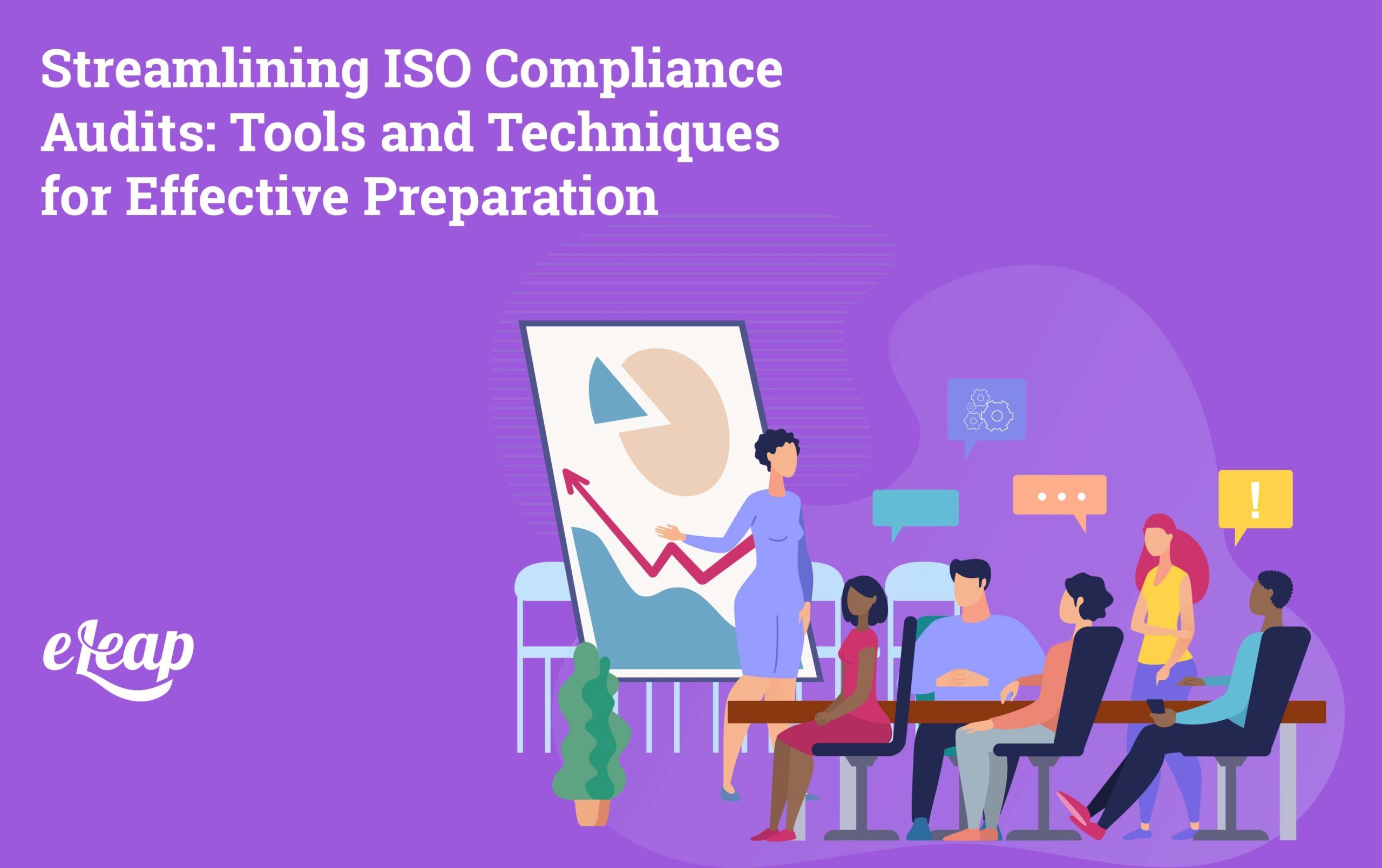 Streamlining ISO Compliance Audits: Tools and Techniques for Effective ...