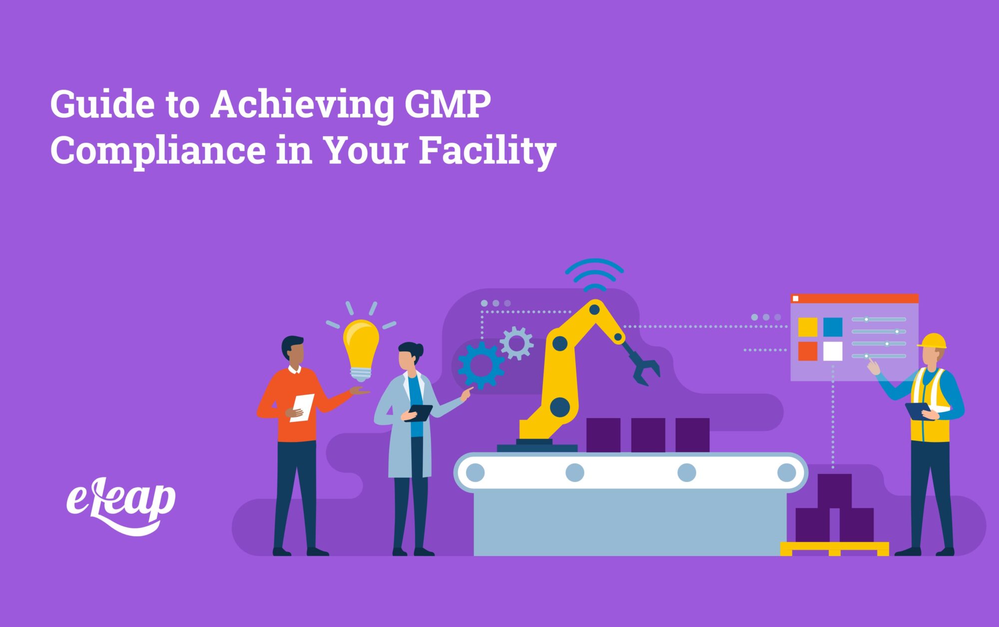 Guide to Achieving GMP Compliance in Your Facility - eLeaP®