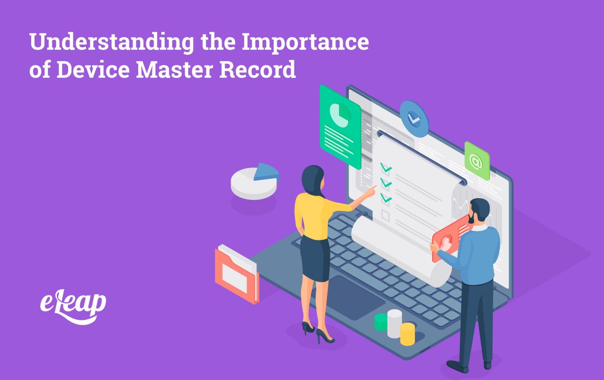 Understanding The Importance Of Device Master Record - ELeaP