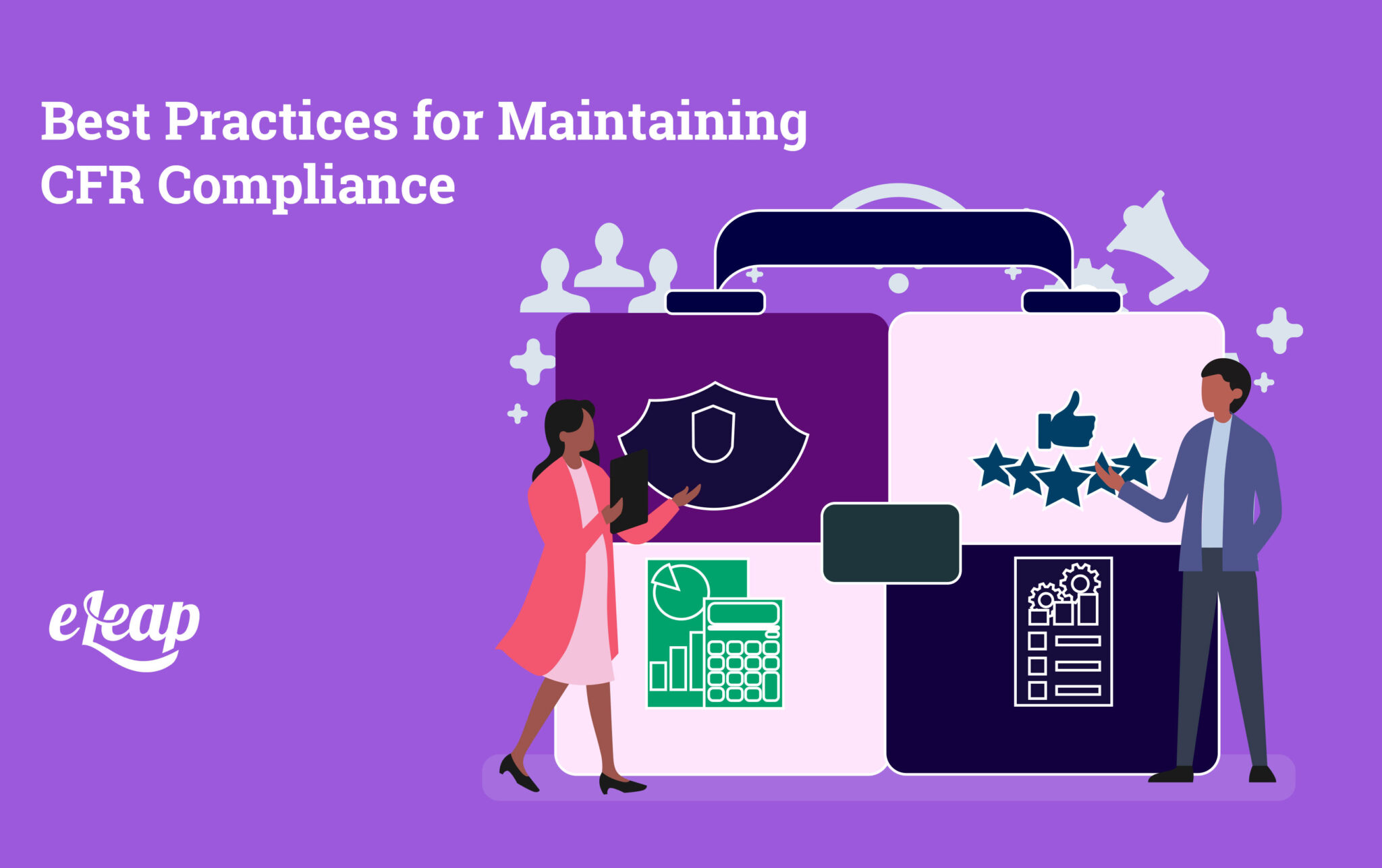 Best Practices for Maintaining CFR Compliance - eLeaP Quality