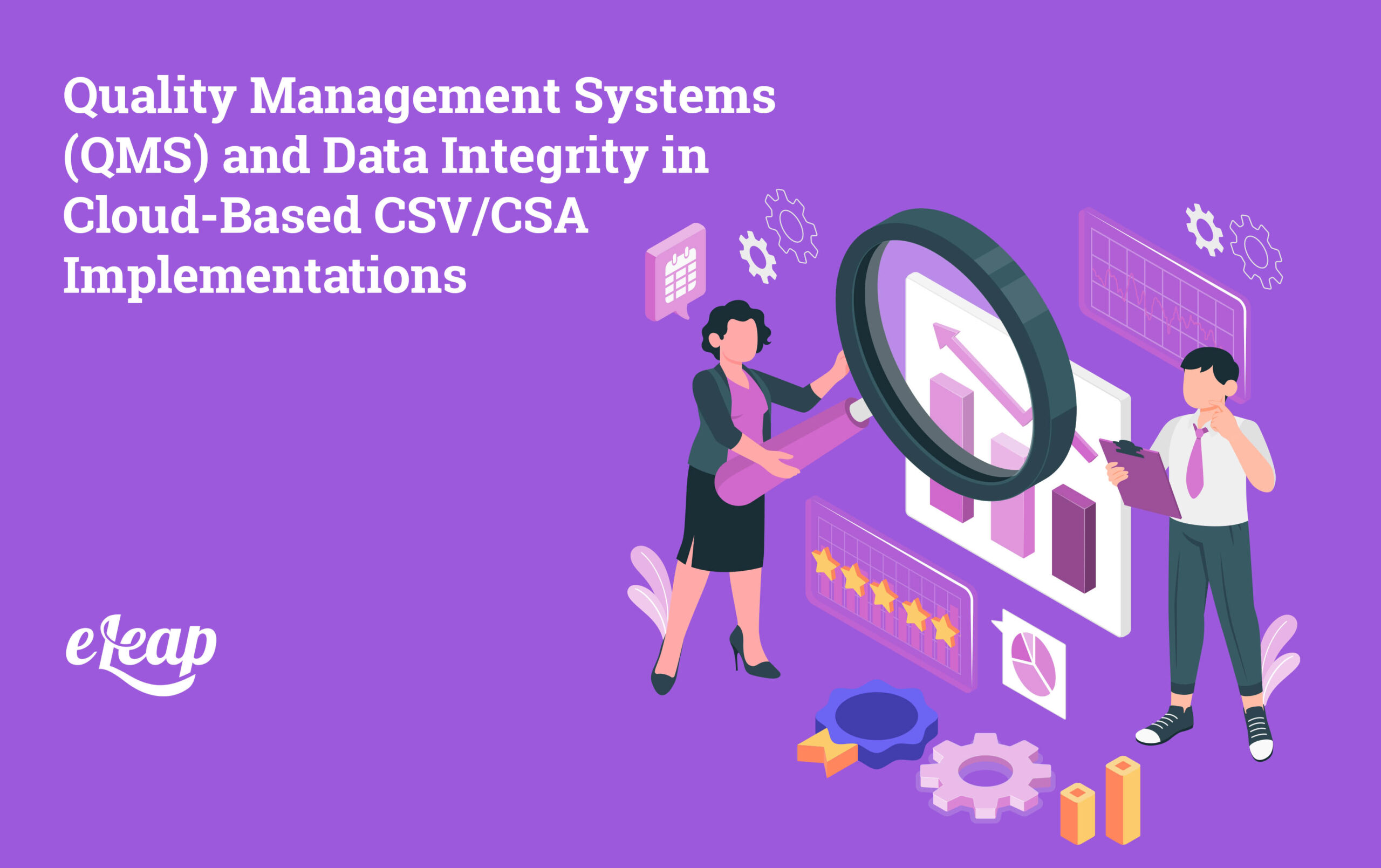 The Role of Quality Management Systems (QMS) in Ensuring Data Integrity during Cloud-Based CSV/CSA Implementations