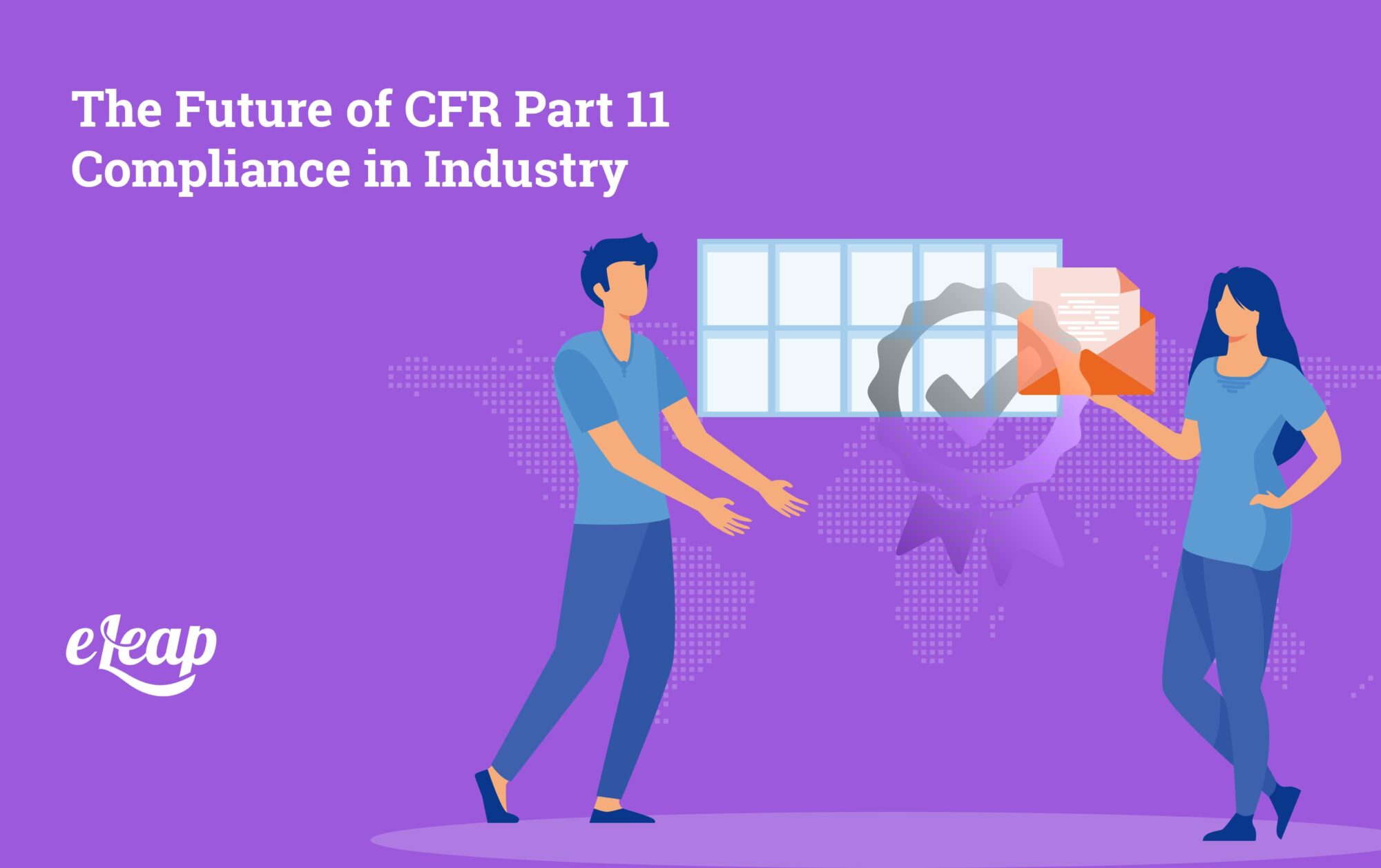 The Future of CFR Part 11 Compliance in Industry - eLeaP Quality