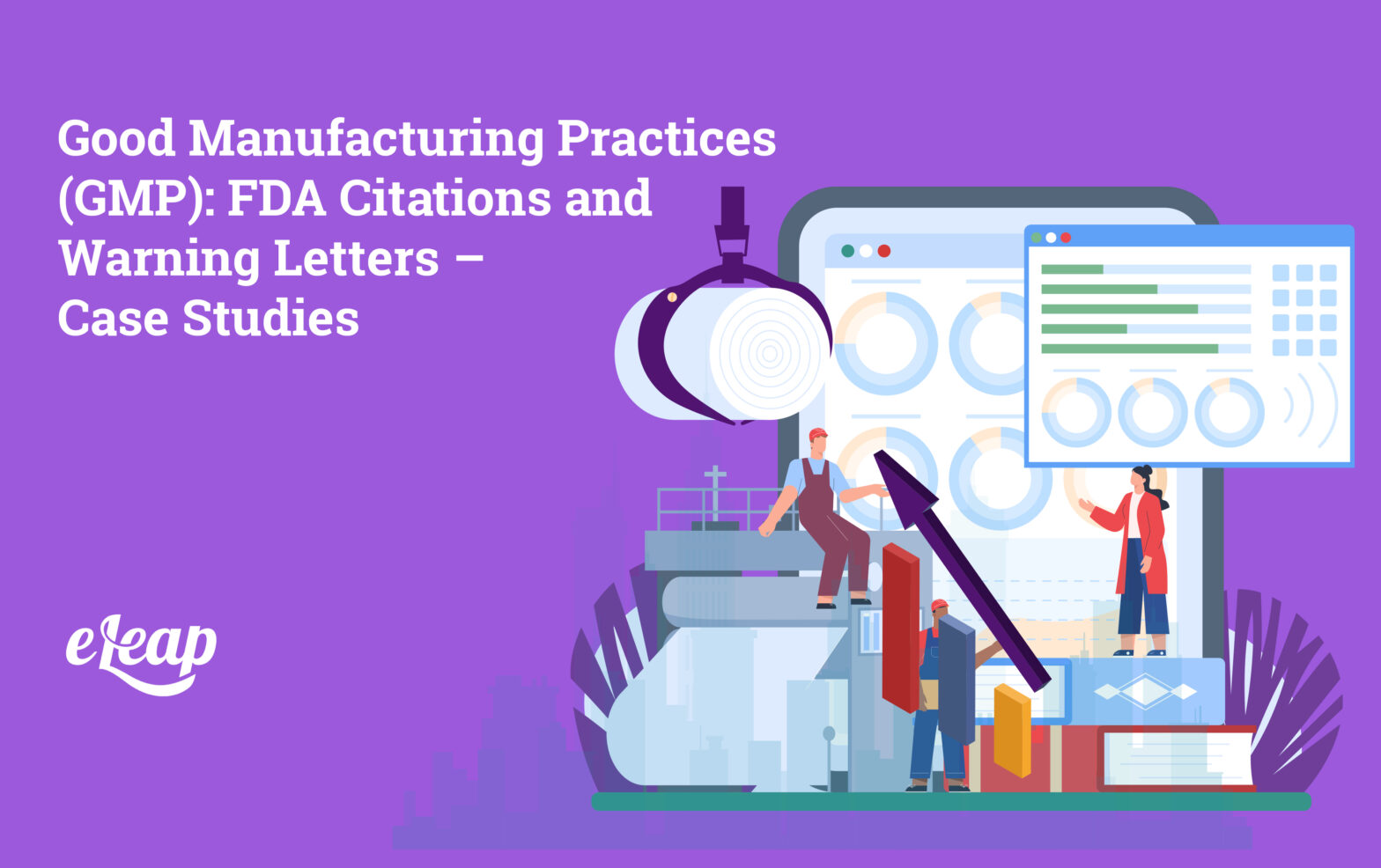 Good Manufacturing Practices (GMP): FDA Citations and Warning Letters – Case Studies