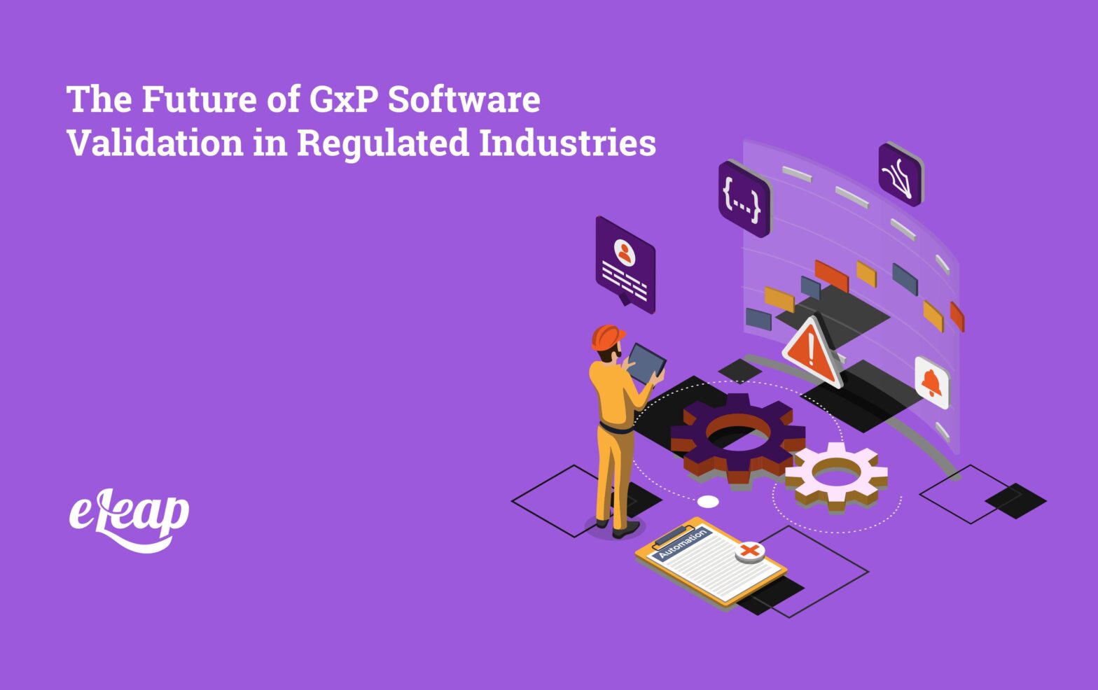 The Future of GxP Software Validation in Regulated Industries