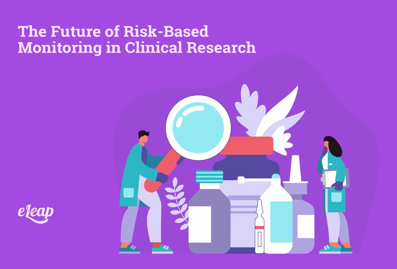 The Future of Risk-Based Monitoring in Clinical Research - eLeaP Quality