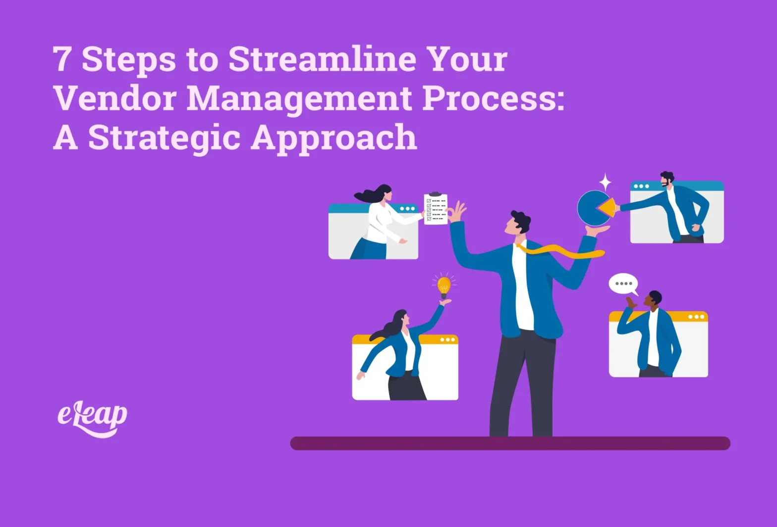 7 Steps to Streamline Your Vendor Management Process: A Strategic Approach
