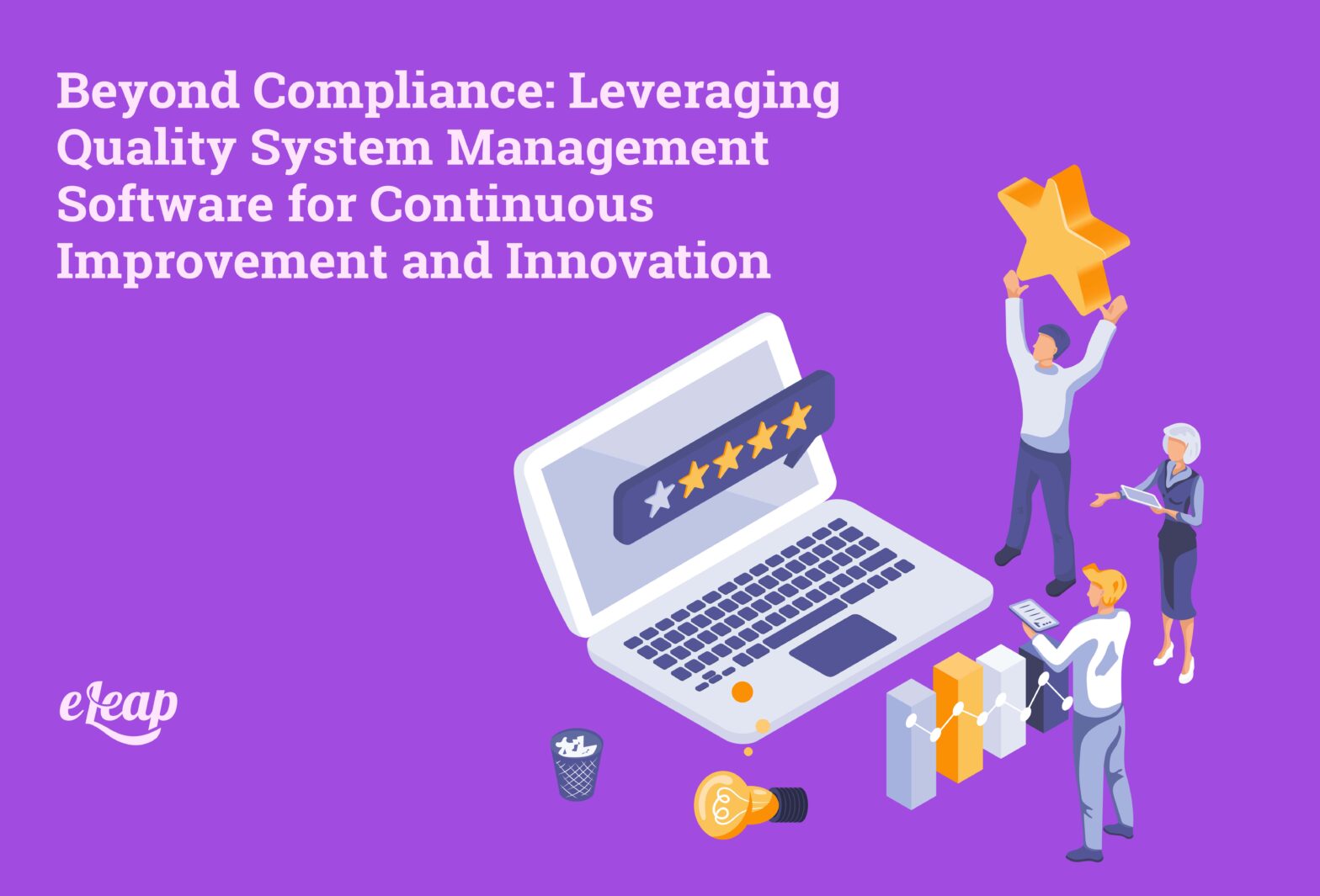 Beyond Compliance: Leveraging Quality System Management Software for Continuous Improvement and Innovation