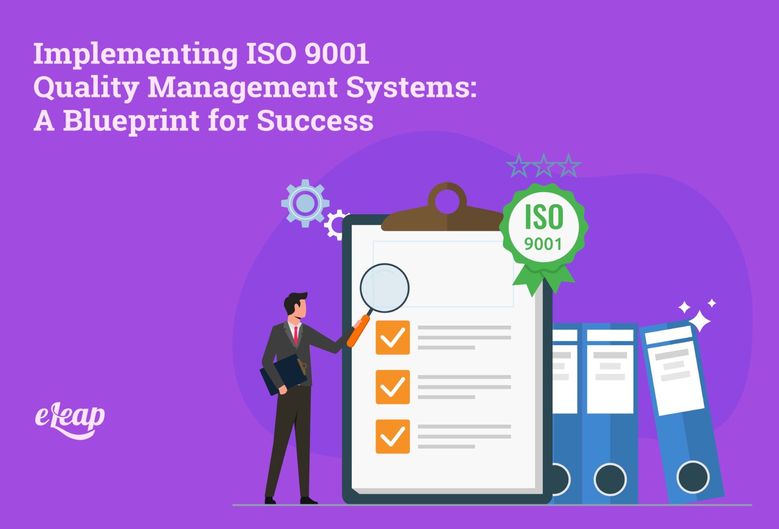 Implementing ISO 9001 Quality Management Systems: A Blueprint for Success