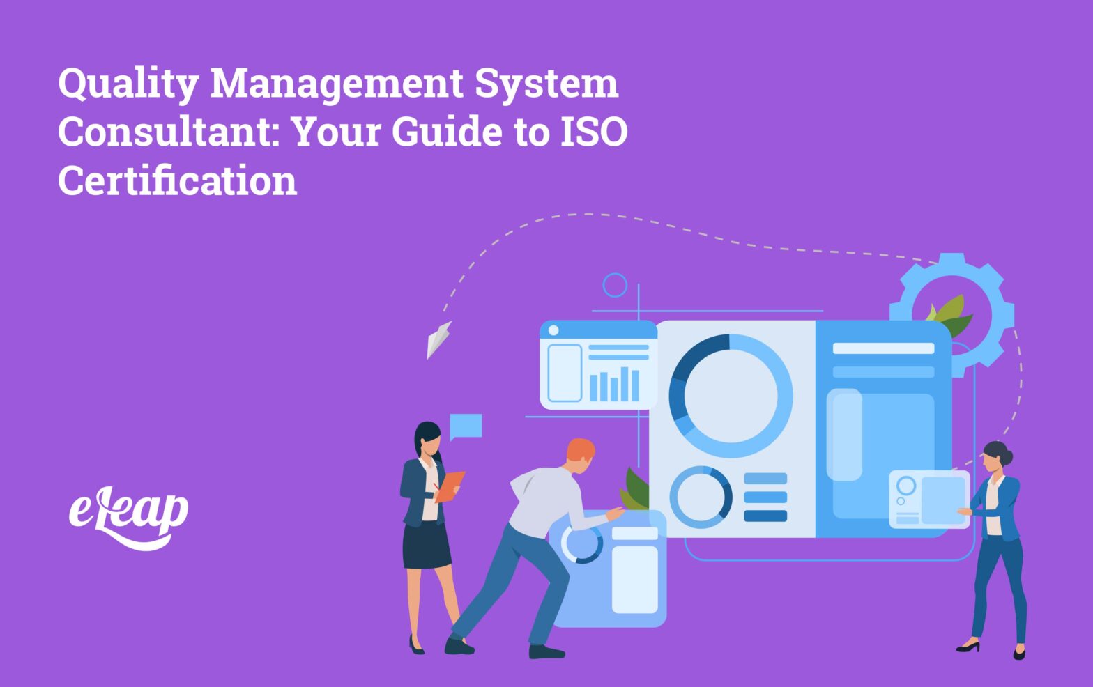 Quality Management System Consultant: Your Guide to ISO Certification