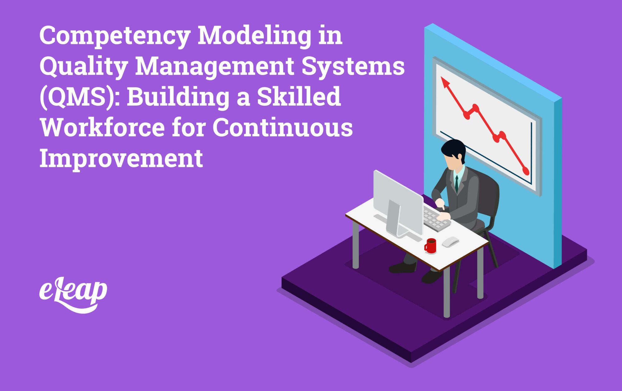 Competency Modeling in Quality Management Systems (QMS): Building a ...