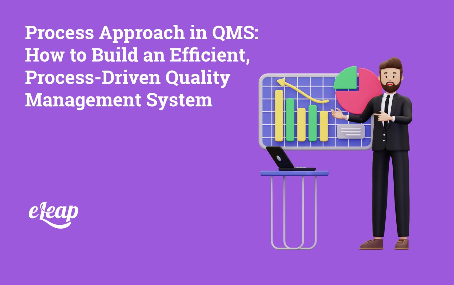 Process Approach in QMS: How to Build an Efficient, Process-Driven ...