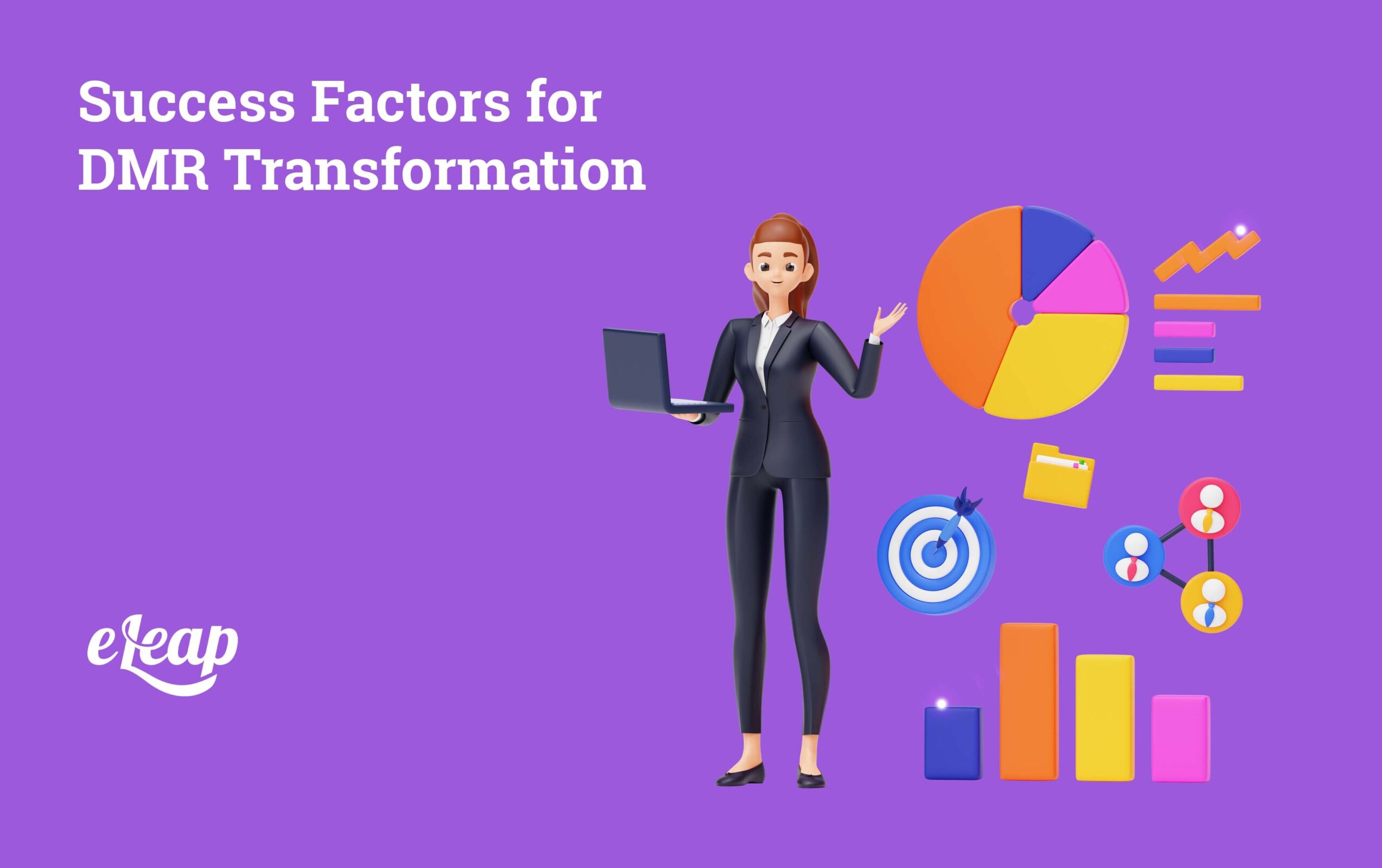 Success Factors for DMR Transformation