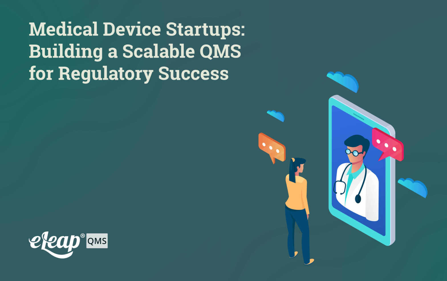 Medical Device Startups: Building a Scalable QMS for Regulatory Success