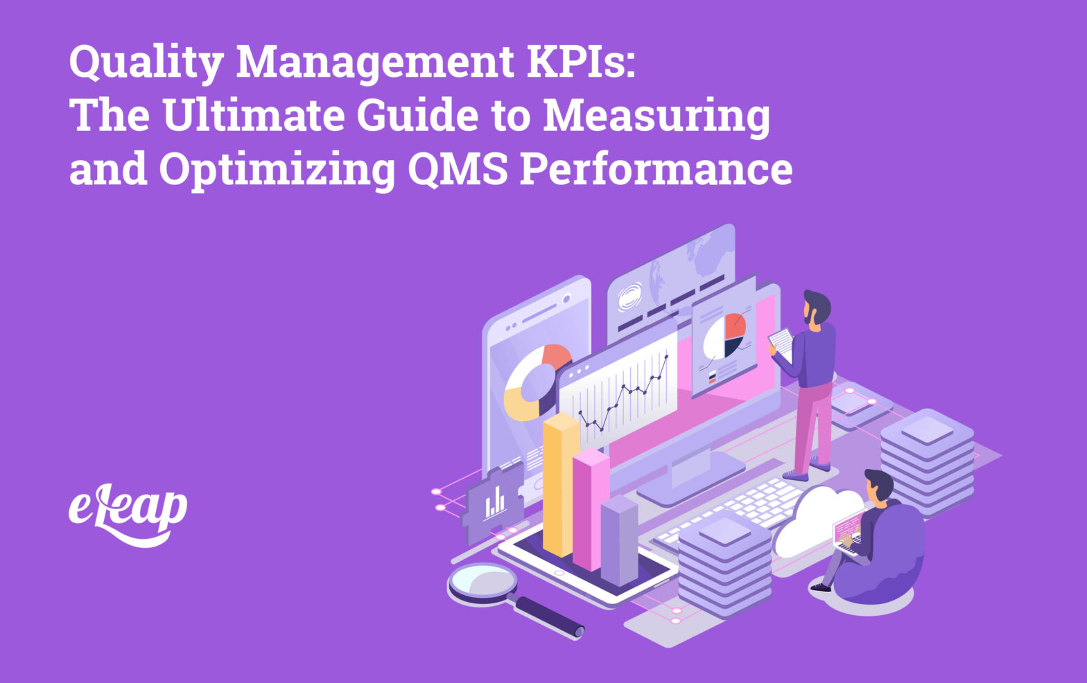 Quality Management KPIs: The Ultimate Guide to Measuring and Optimizing QMS Performance
