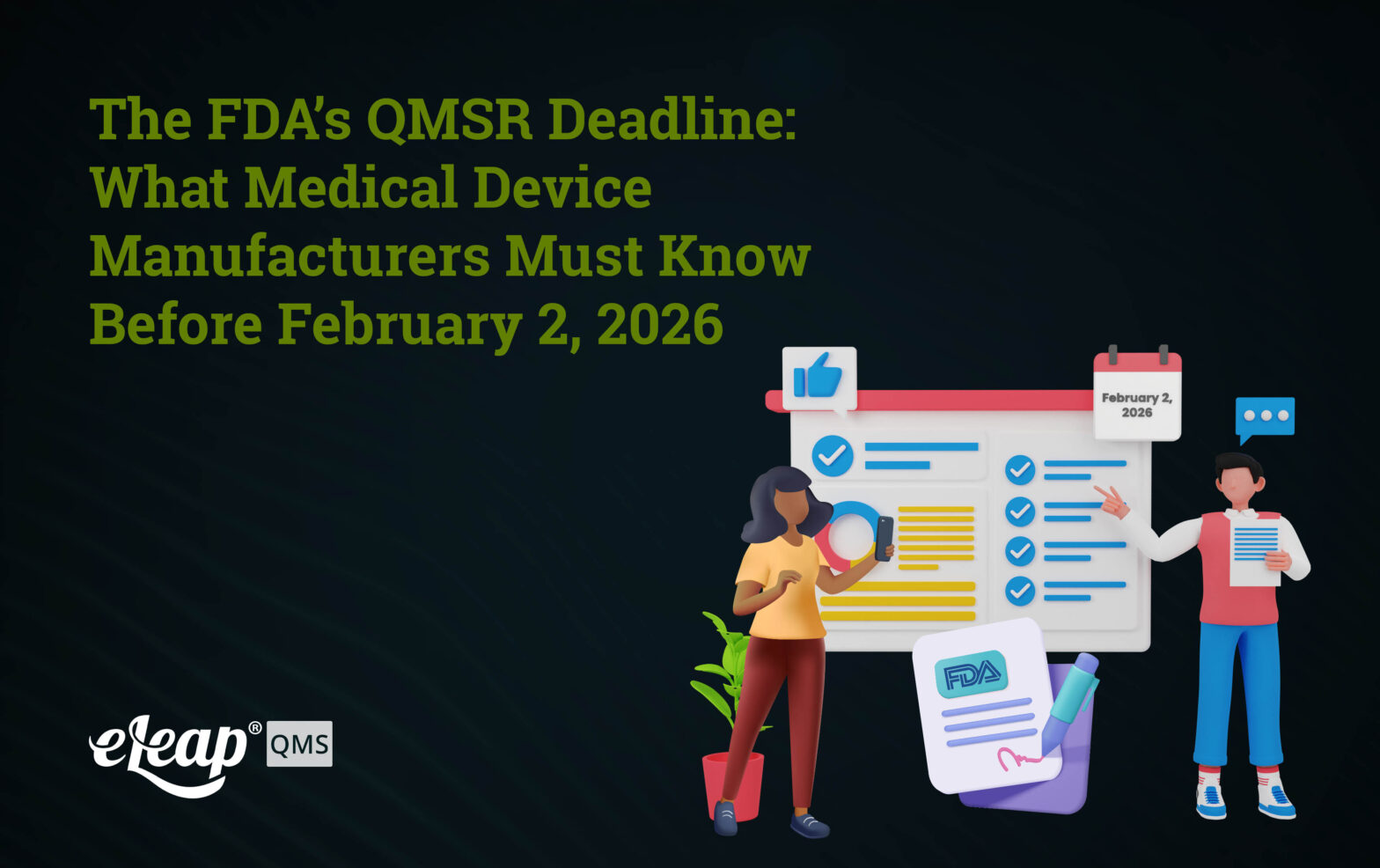The FDA’s QMSR Deadline: What Medical Device Manufacturers Must Know Before February 2, 2026
