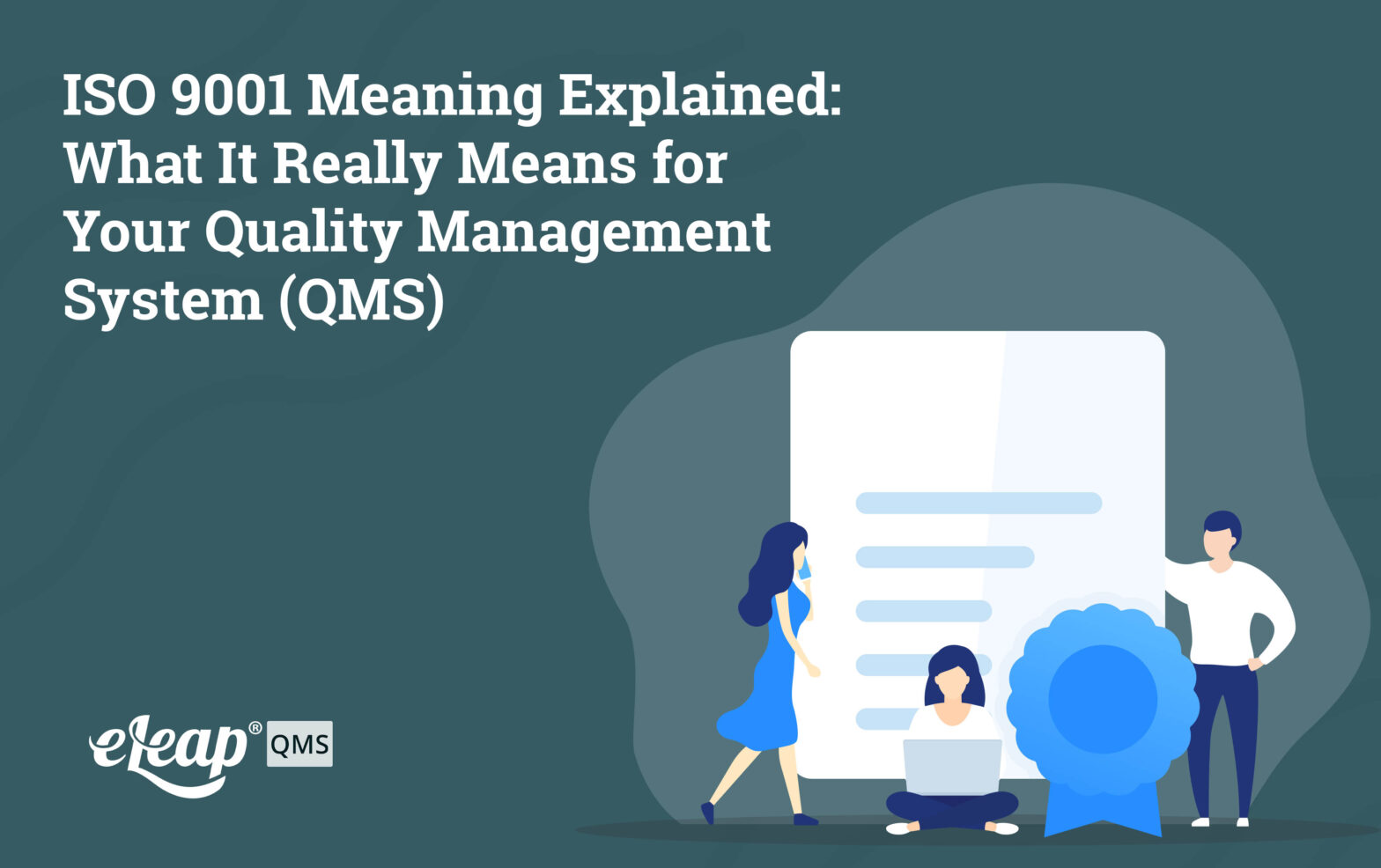 ISO 9001 Meaning Explained: What It Really Means for Your Quality Management System (QMS)