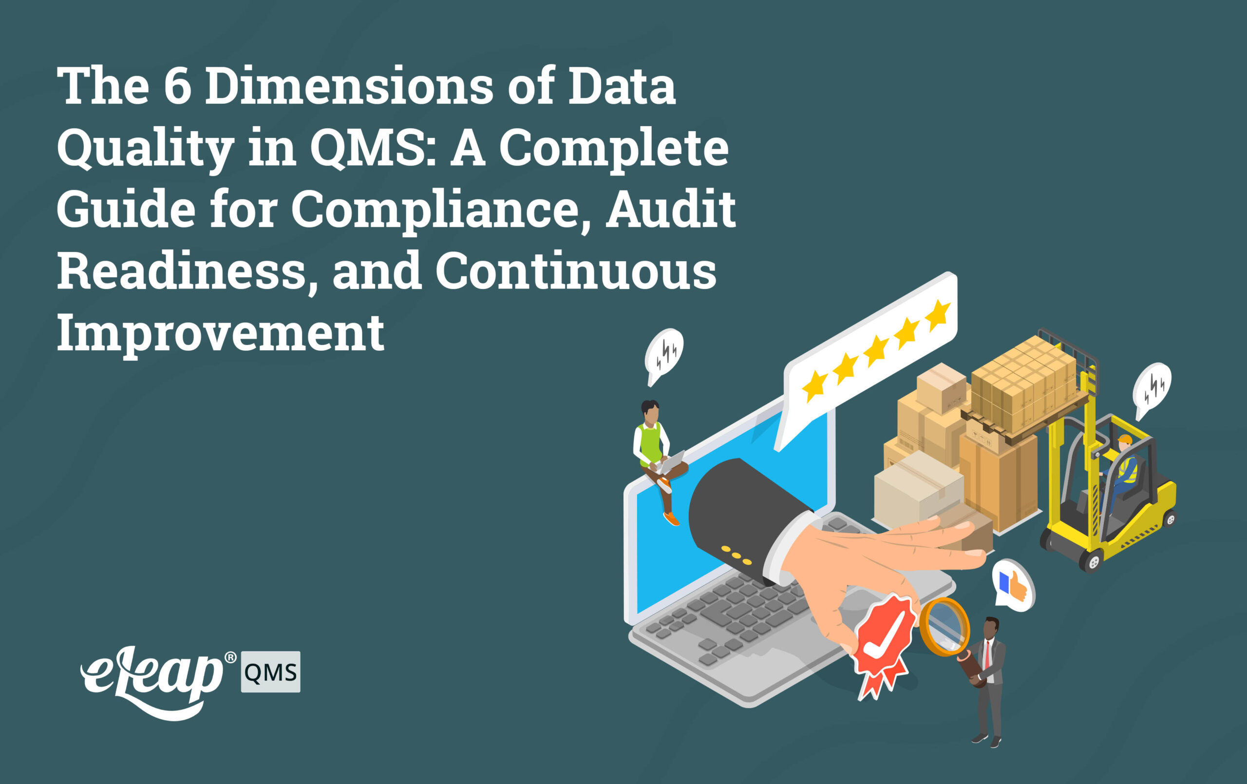 The 6 Dimensions of Data Quality in QMS: A Complete Guide for ...