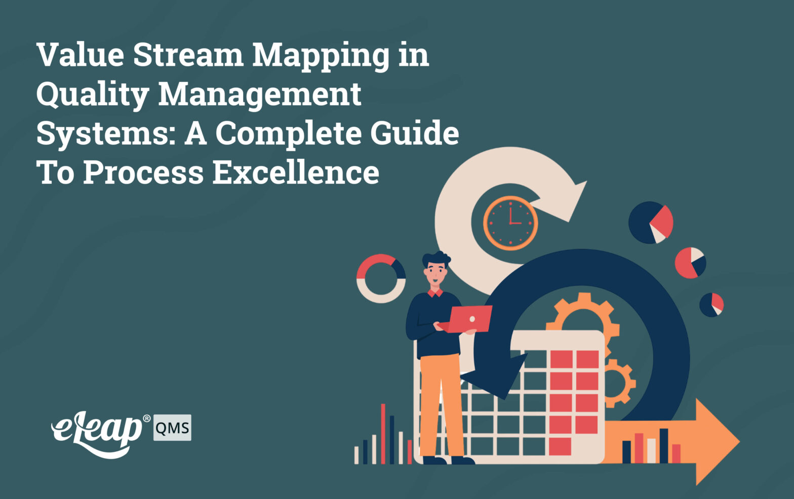 Value Stream Mapping in Quality Management Systems: A Complete Guide to Process Excellence
