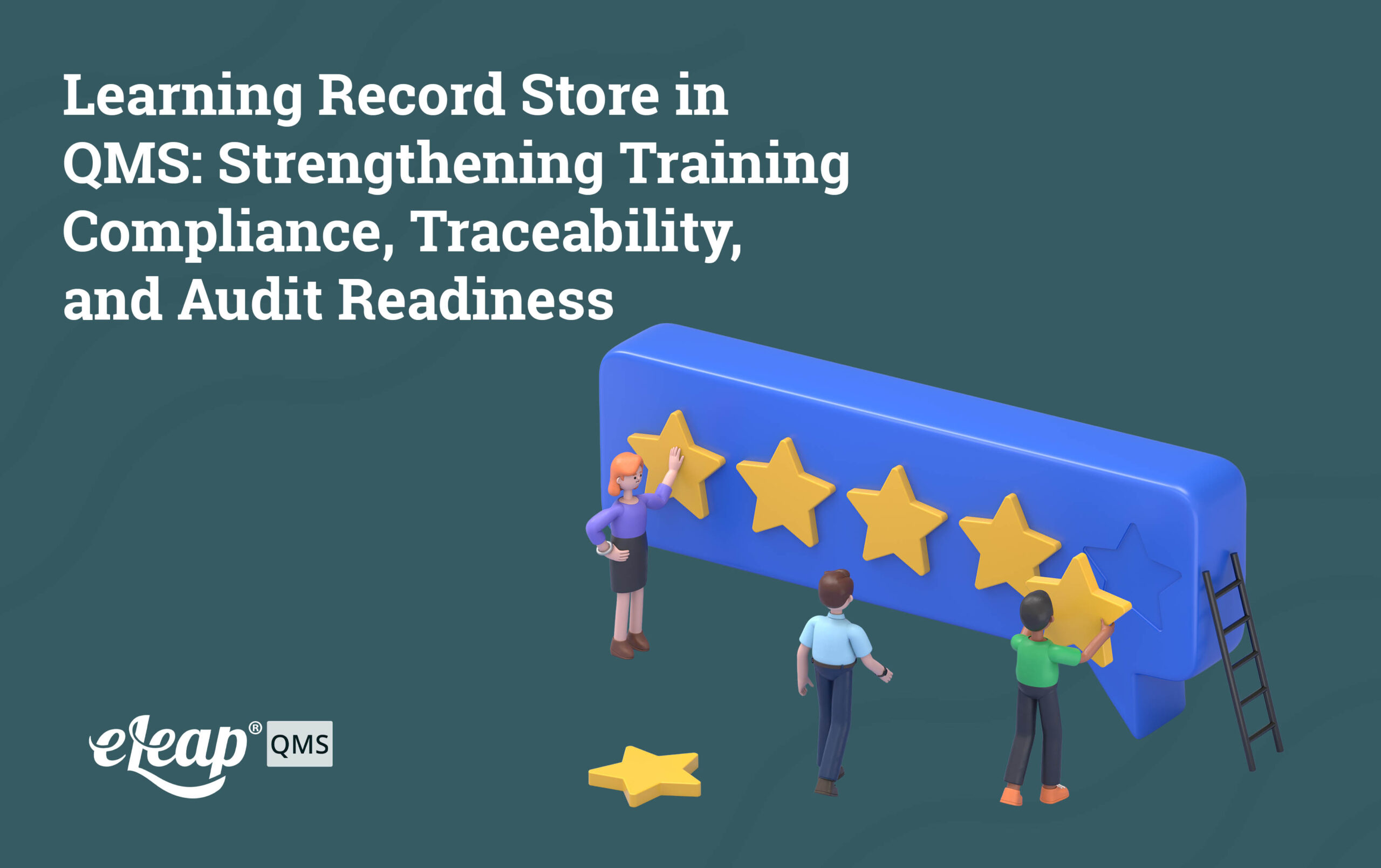 Learning Record Store in QMS: Strengthening Training Compliance ...