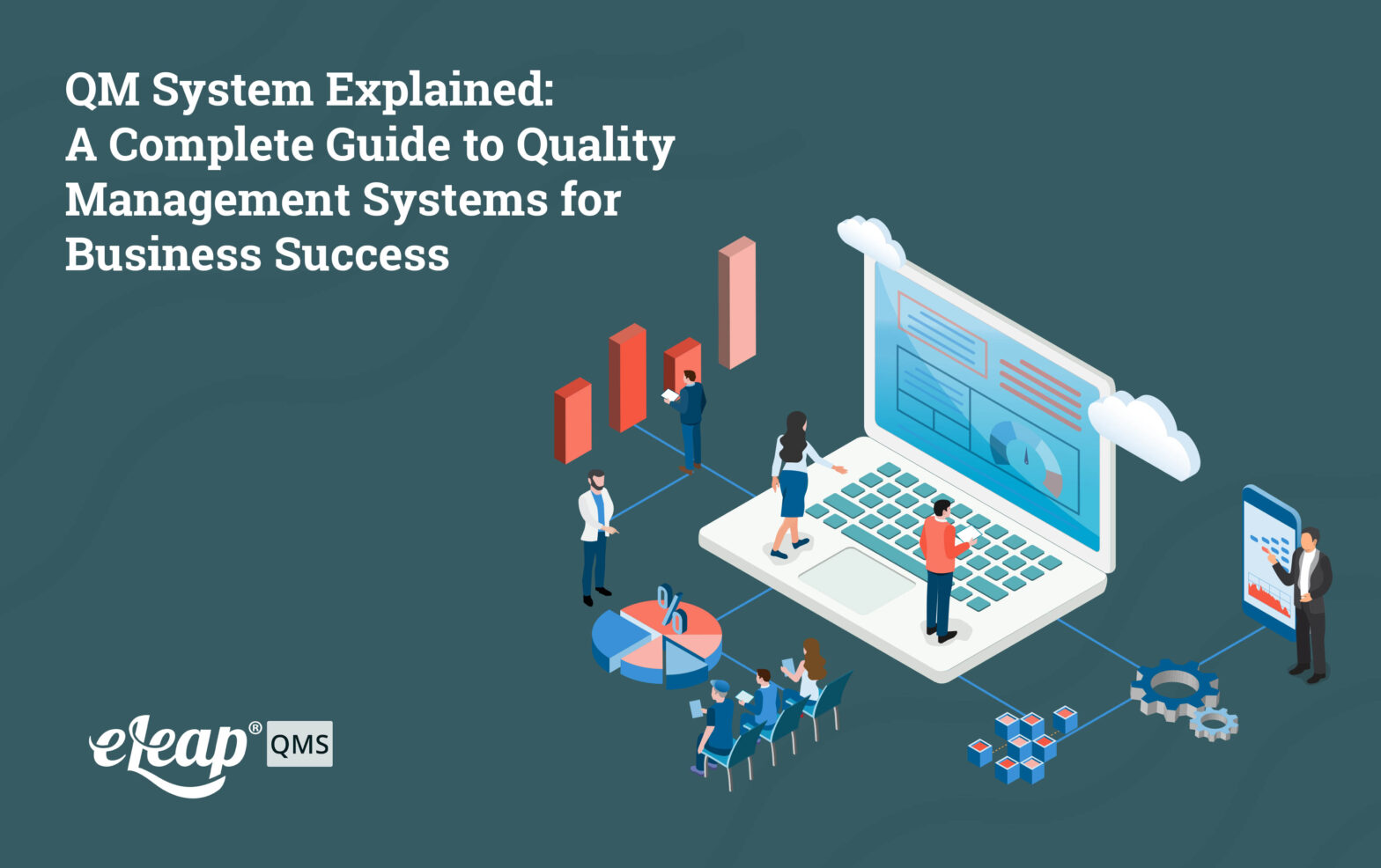 QM System Explained: A Complete Guide to Quality Management Systems for Business Success