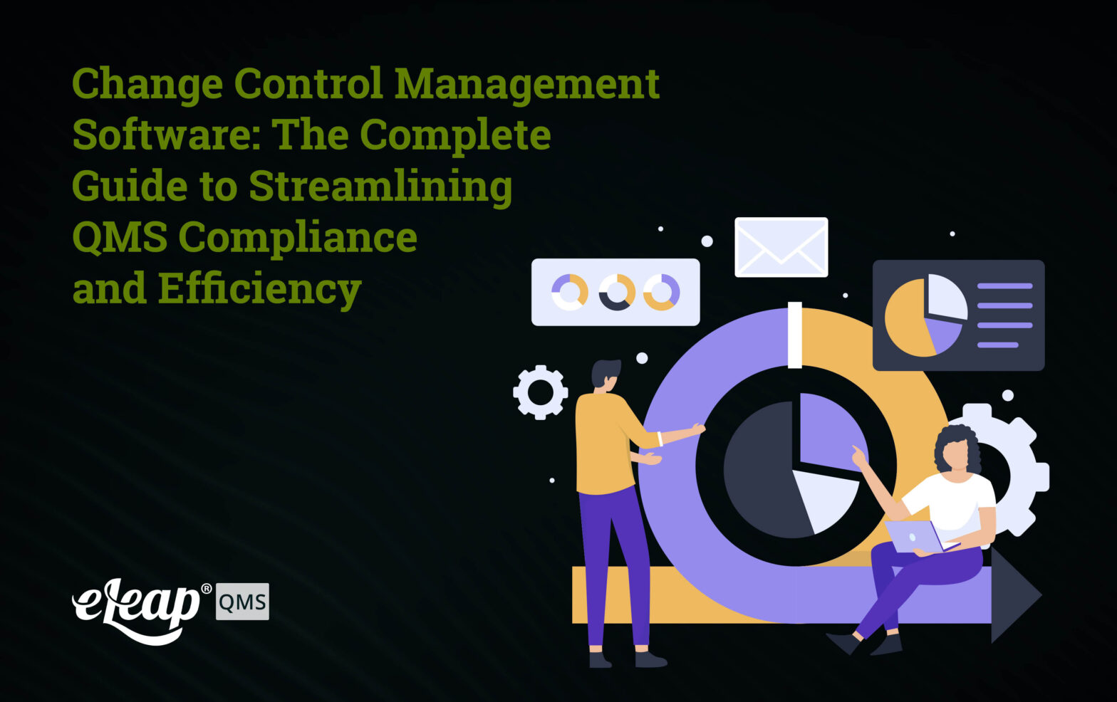 Change Control Management Software: The Complete Guide to Streamlining QMS Compliance and Efficiency