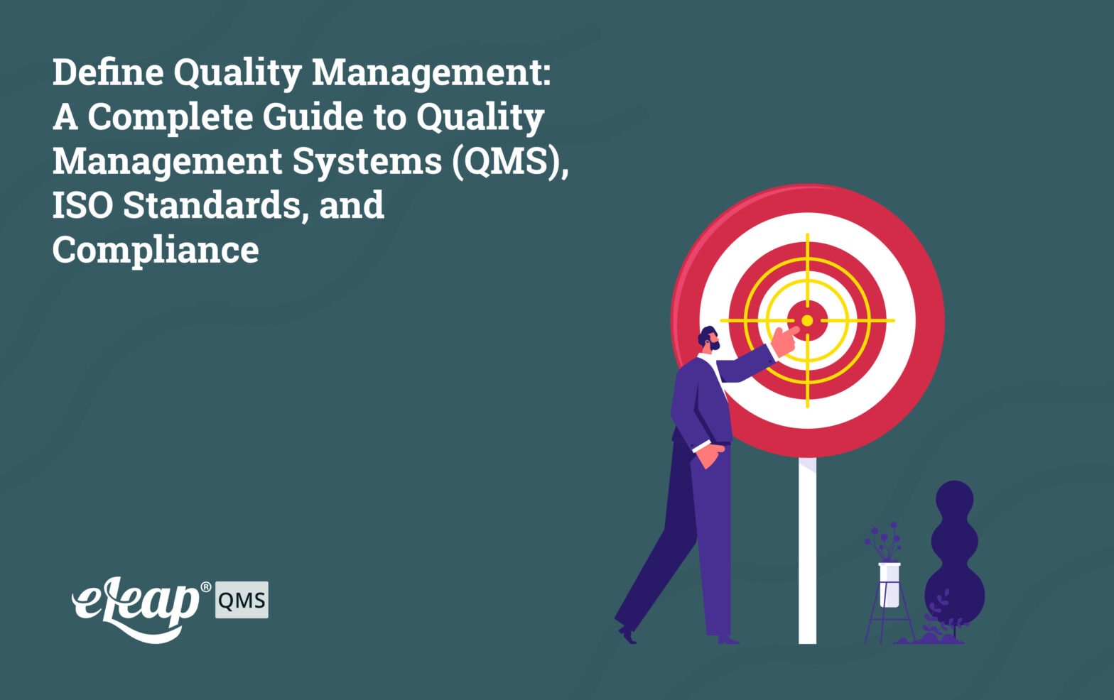 Define Quality Management: A Complete Guide to Quality Management Systems (QMS), ISO Standards, and Compliance