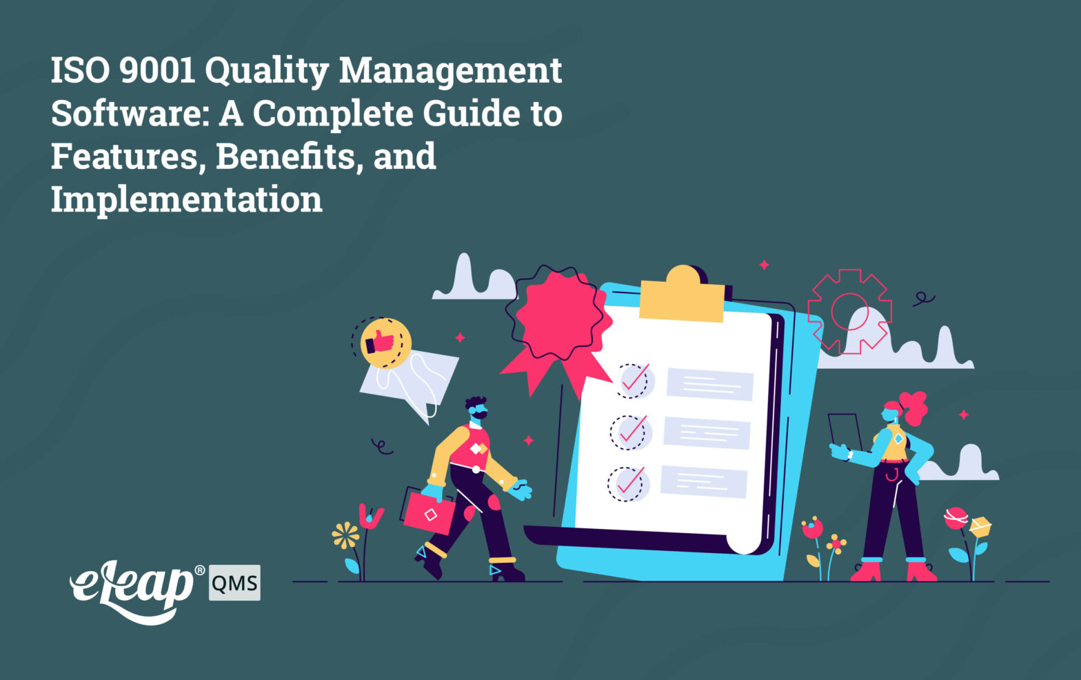 ISO 9001 Quality Management Software: A Complete Guide to Features, Benefits, and Implementation