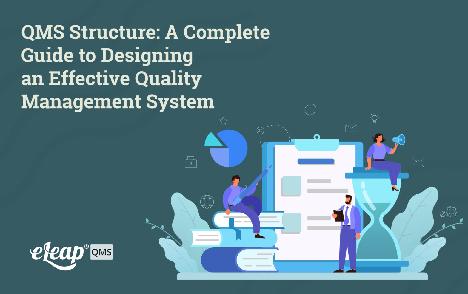 QMS Structure: A Complete Guide to Designing an Effective Quality Management System
