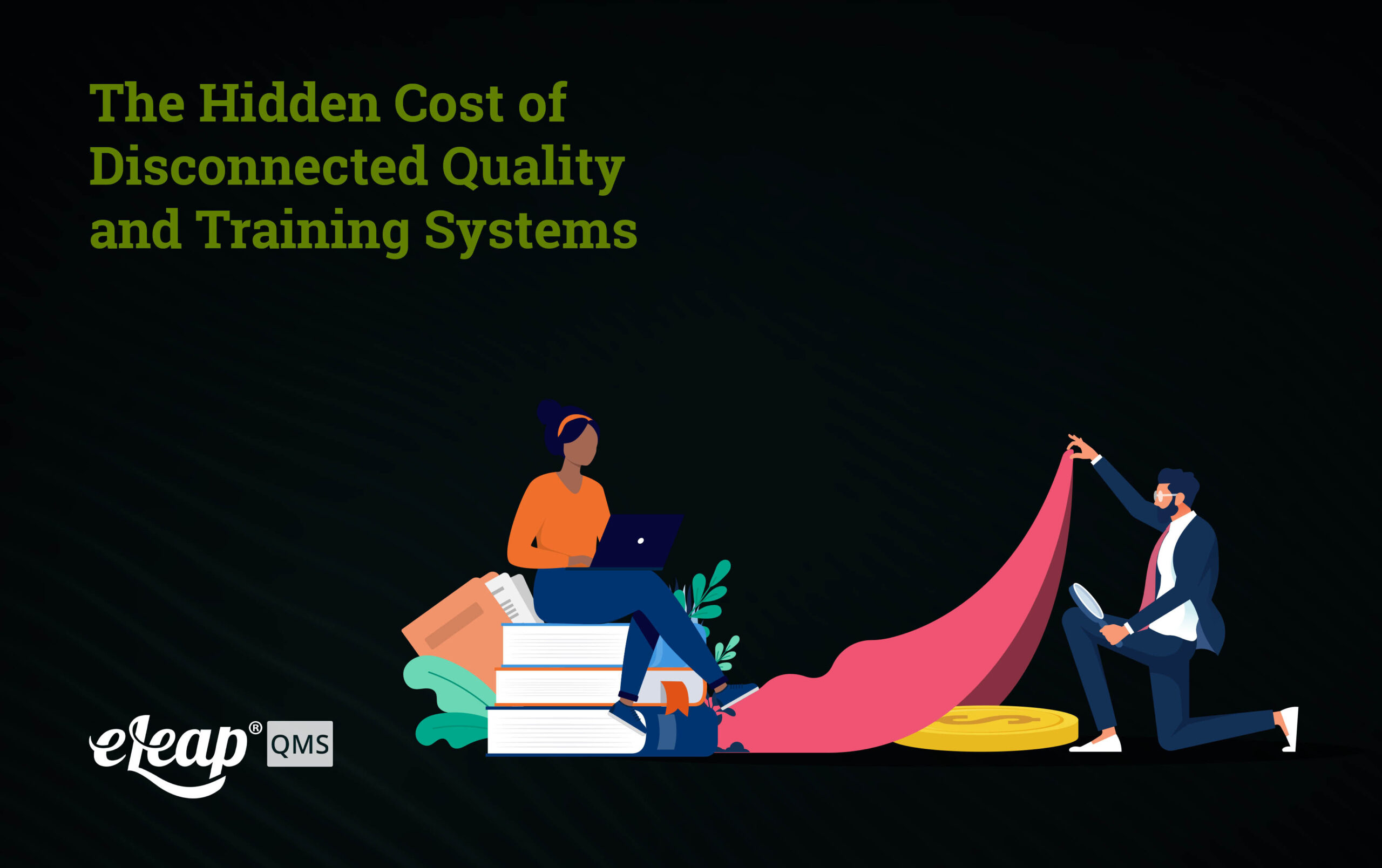 The Hidden Cost of Disconnected Quality and Training Systems - eLeaP ...