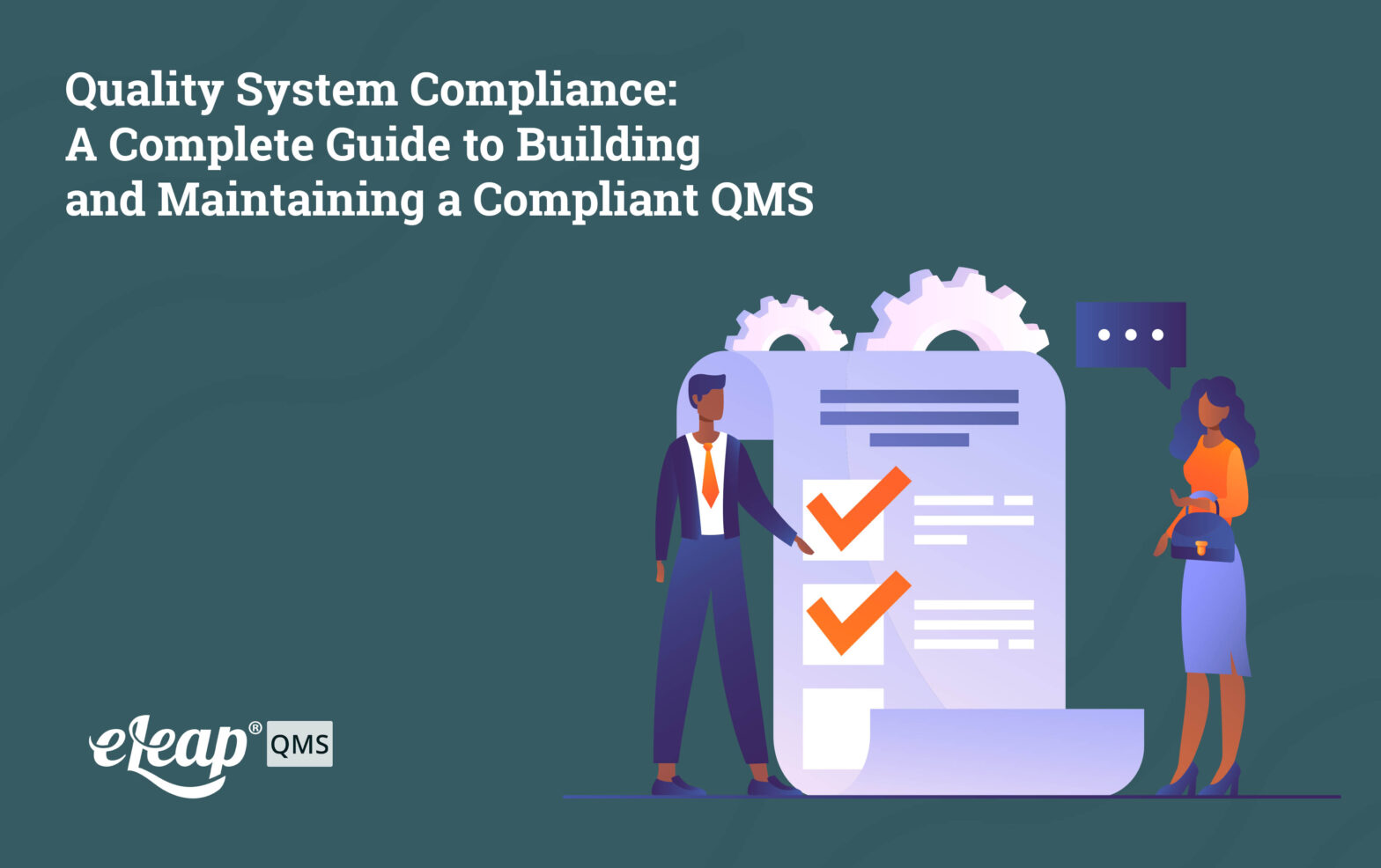 Quality System Compliance: A Complete Guide to Building and Maintaining a Compliant QMS