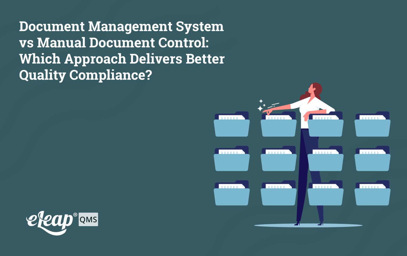 Document Management System vs Manual Document Control: Which Approach Delivers Better Quality Compliance?