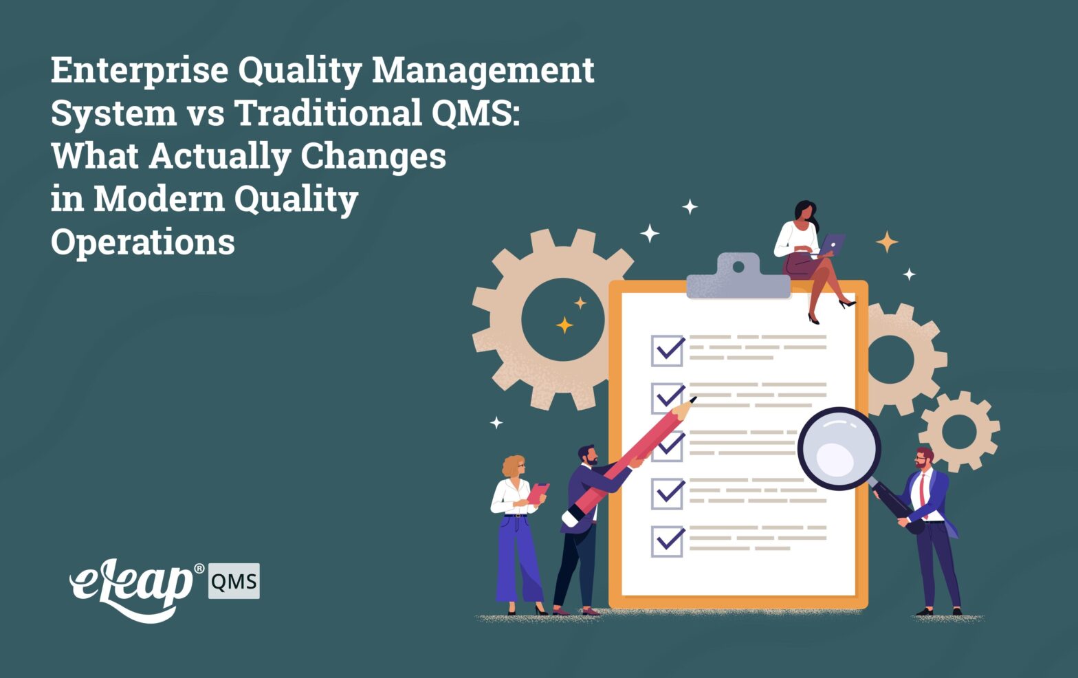 Enterprise Quality Management System vs Traditional QMS: What Actually Changes in Modern Quality Operations