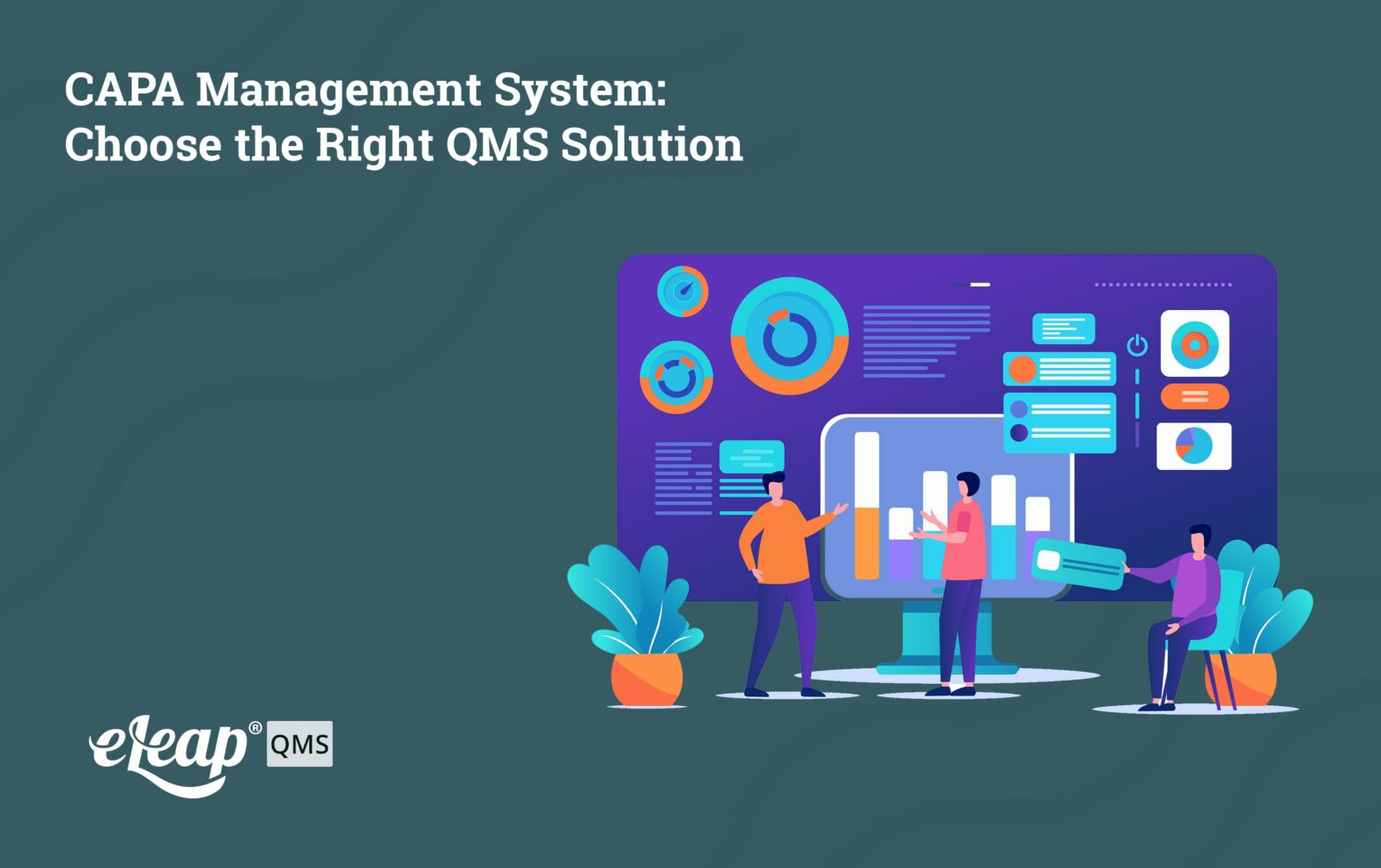 CAPA Management System: Choose the Right QMS Solution